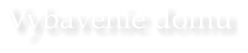 Vybavenie domu